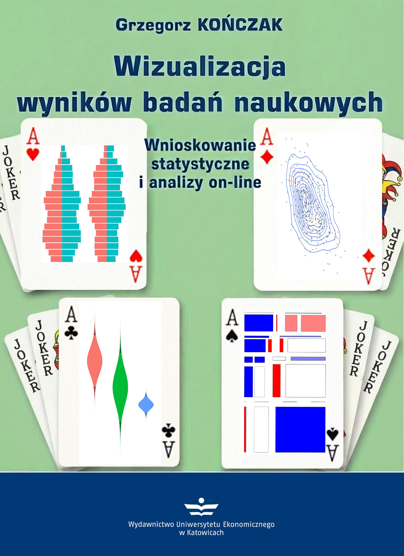 “Kończak G. (2026). Wizualizacja wyników badań naukowych. Wnioskowanie statystyczne i analizy on-line. Wydawnictwo Uniwersytetu Ekonomicznego w Katowicach”